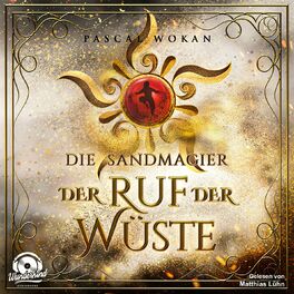 Album cover of Der Ruf der Wüste - Die Sandmagier, Band 1 (Ungekürzt)