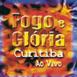 Album cover of Fogo e Glória (Ao Vivo em Curitiba)
