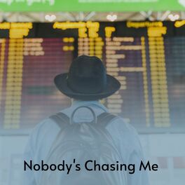 Album cover of Nobody's Chasing Me