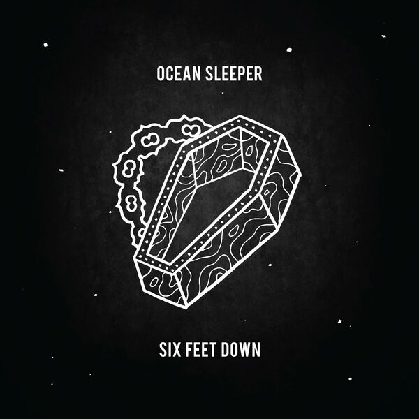 Ocean Sleeper - Six Feet Down [EP] (2017)