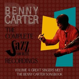 Album cover of Benny Carter: The Complete Jazz Heritage Society Recordings - Vol. 4: Great Singers Meet the Benny Carter Songbook