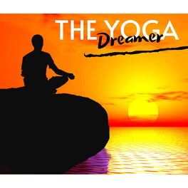 Album cover of The Yoga Dreamer: Yoga Devotion Songs for Sun Salutations & Yoga Music Academy