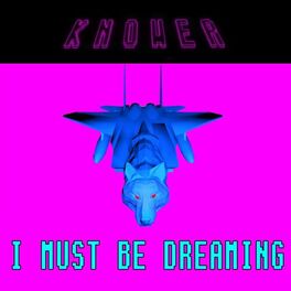 Album cover of I Must Be Dreaming