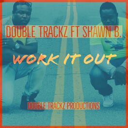 Album cover of Work It Out (feat. Shawn B) - Single