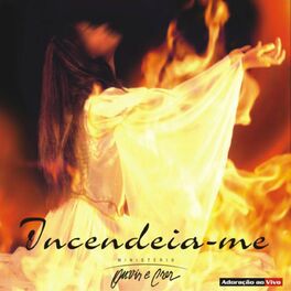 Album cover of Incendeia-Me: Adoração Ao Vivo