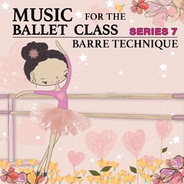Album cover of Music for the Ballet Class Series 7 (Barre Technique)