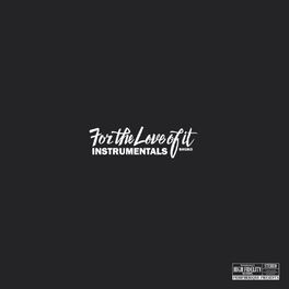 Album cover of For the Love of It (Instrumentals)