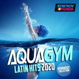 Album cover of Aqua Gym Latin Hits 2020 Workout Collection (15 Tracks Non-Stop Mixed Compilation for Fitness & Workout - 128 Bpm / 32 Count)