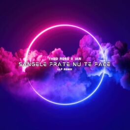 Album cover of Sangele Frate Nu Te Face (LLP Remix)