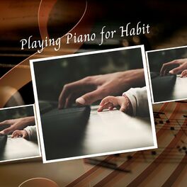 Album cover of Playing Piano for Habit