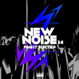 Album cover of New Noise: Finest Electro, Vol. 34