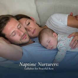 Album cover of Naptime Nurturers: Lullabies for Peaceful Rest
