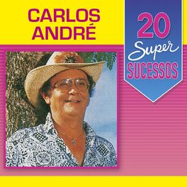 Album cover of 20 Super Sucessos: Carlos André