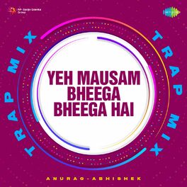 Album cover of Yeh Mausam Bheega Bheega Hai (Trap Mix)