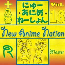 Album cover of New Anime Nation, Vol. 18