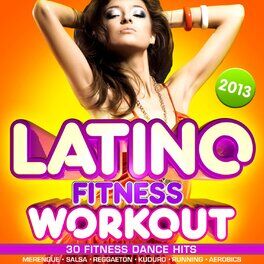 Album cover of Latino Fitness Workout 2013 - 30 Fitness Dance Hits, Merengue, Salsa, Reggaeton, Kuduro, Running, Aerobics