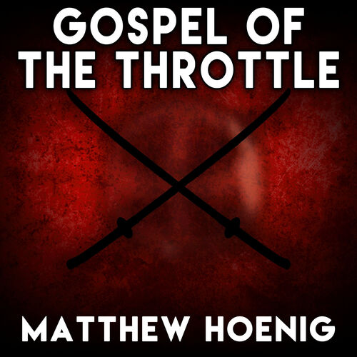 Matthew Hoenig Gospel Of The Throttle From Drifters Op 1 Listen With Lyrics Deezer