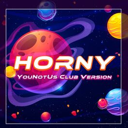 Album cover of Horny (YouNotUs Club Version)