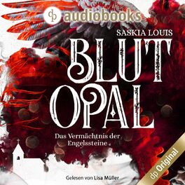 Album cover of Blutopal - Das Vermächtnis der Engelssteine, Band 1 (Ungekürzt)