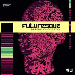 Album cover of Futuresque: The Future House Collection, Vol. 31