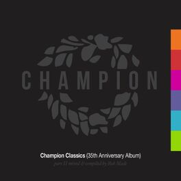 Album cover of Champion Classics (35th Anniversary Album) - Part 2 mixed & compiled by Rob Made