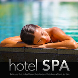 Album cover of Hotel Spa: Background Music For Spa, Massage Music, Meditation Music, Sleeping Music & Spa Music