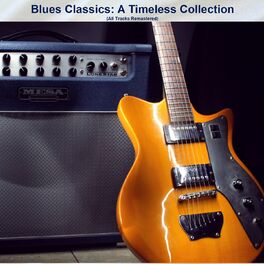Album cover of Blues Classics: A Timeless Collection (All Tracks Remastered)