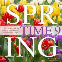 Album cover of Spring Time, Vol. 9 - 18 Premium Trax: Chillout, Chillhouse, Downbeat, Lounge