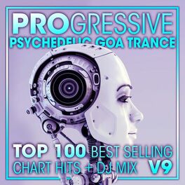 Album cover of Progressive Psychedelic Goa Trance Top 100 Best Selling Chart Hits + DJ Mix V9