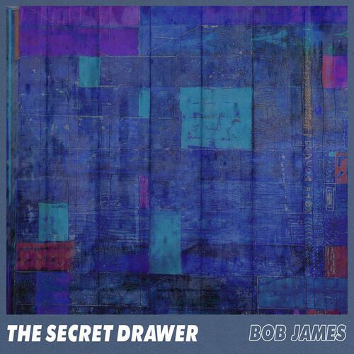 Bob James The Secret Drawer chansons et paroles Deezer