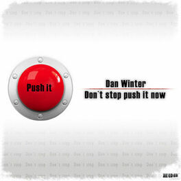 Album cover of Don't Stop Push It Now