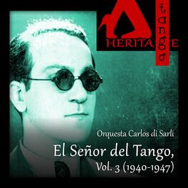 Album cover of Carlos di Sarli, El Señor del Tango, Vol. 3 (1940-1947)