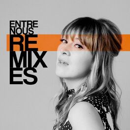Album cover of Entre nous (Les Remixes)
