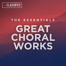 Album cover of The Essentials: Great Choral Works