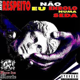 Album cover of Meu Respeito Eu Não Enrolo Numa Seda