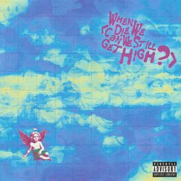 Album cover of When We Die (Can We Still Get High?)