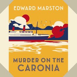 Album cover of Murder on the Caronia - The Ocean Liner Mysteries - An Action-Packed Edwardian Murder Mystery, Book 4 (Unabridged)