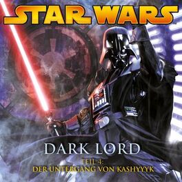 Album cover of Dark Lord - Teil 4: Der Untergang von Kashyyyk