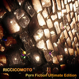 Riccicomoto - Porn Fiction Ultimate Edition: lyrics and songs | Deezer
