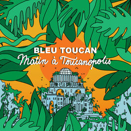Album cover of Matin à Toucanopolis