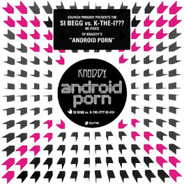 Song Android Porn - Kraddy - android porn â€“ the si begg vs. k-the-I??? Re-Fixes: lyrics and  songs | Deezer