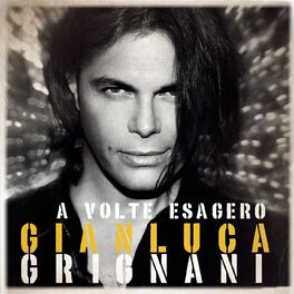 Gianluca Grignani - Una Chica Normal (Remastered): listen with lyrics |  Deezer
