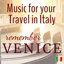 Album cover of Music for your Travel in Italy: Remeber Venice