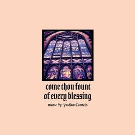 Album cover of Come Thou Fount of Every Blessing