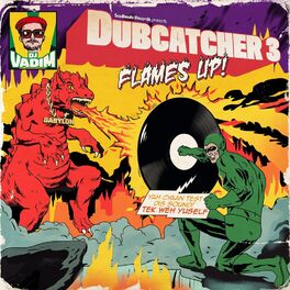 Album cover of Dubcatcher, Vol. 3 - Flames Up!
