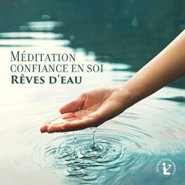Album cover of Méditation confiance en soi: Rêves d'eau
