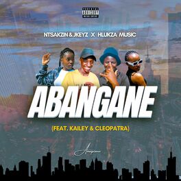Album cover of Abangane (feat. Ntsakzin, Jkeyz, Kailey & Cleopatra)