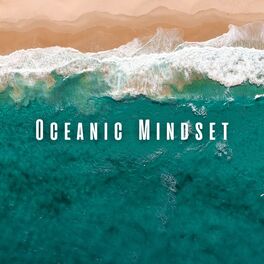 Album cover of Oceanic Mindset: Ambient Sounds for Concentrated Thinking