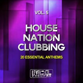 Album cover of House Nation Clubbing, Vol. 5 (20 Essential Anthems)