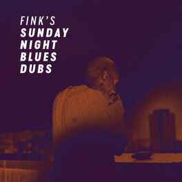 Album cover of Fink’s Sunday Night Blues Dubs